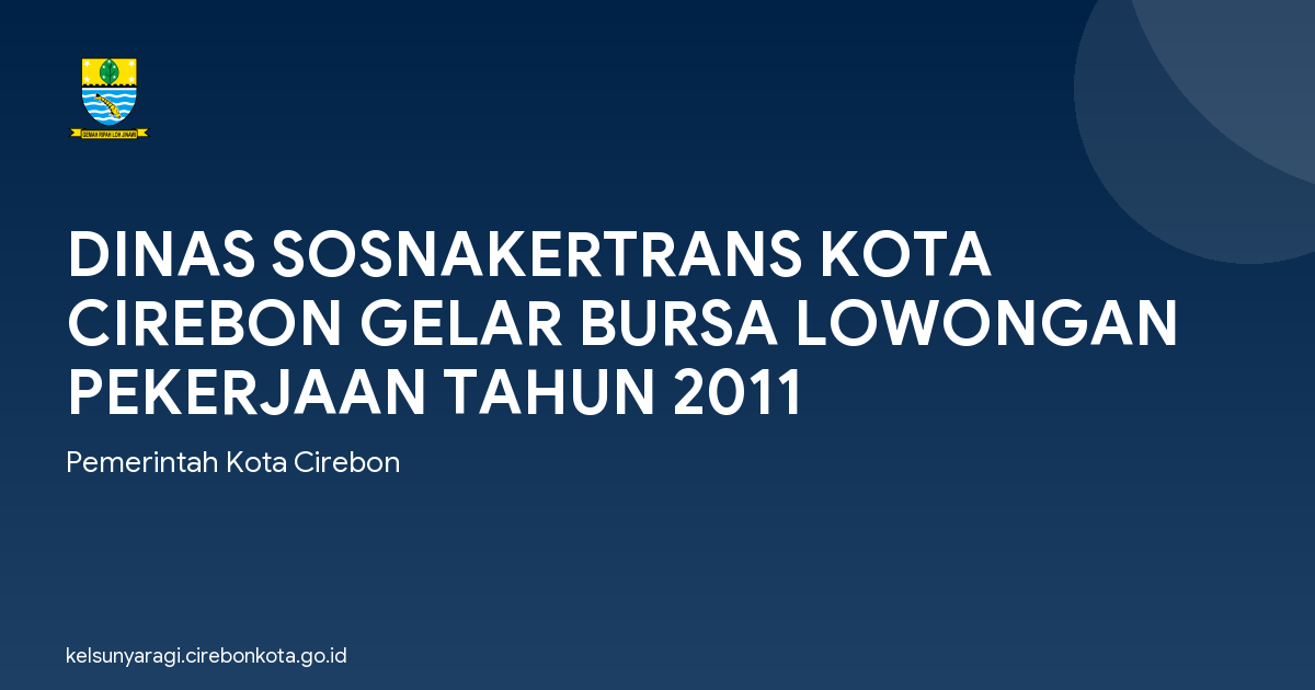 DINAS SOSNAKERTRANS KOTA CIREBON GELAR BURSA LOWONGAN PEKERJAAN TAHUN 2011