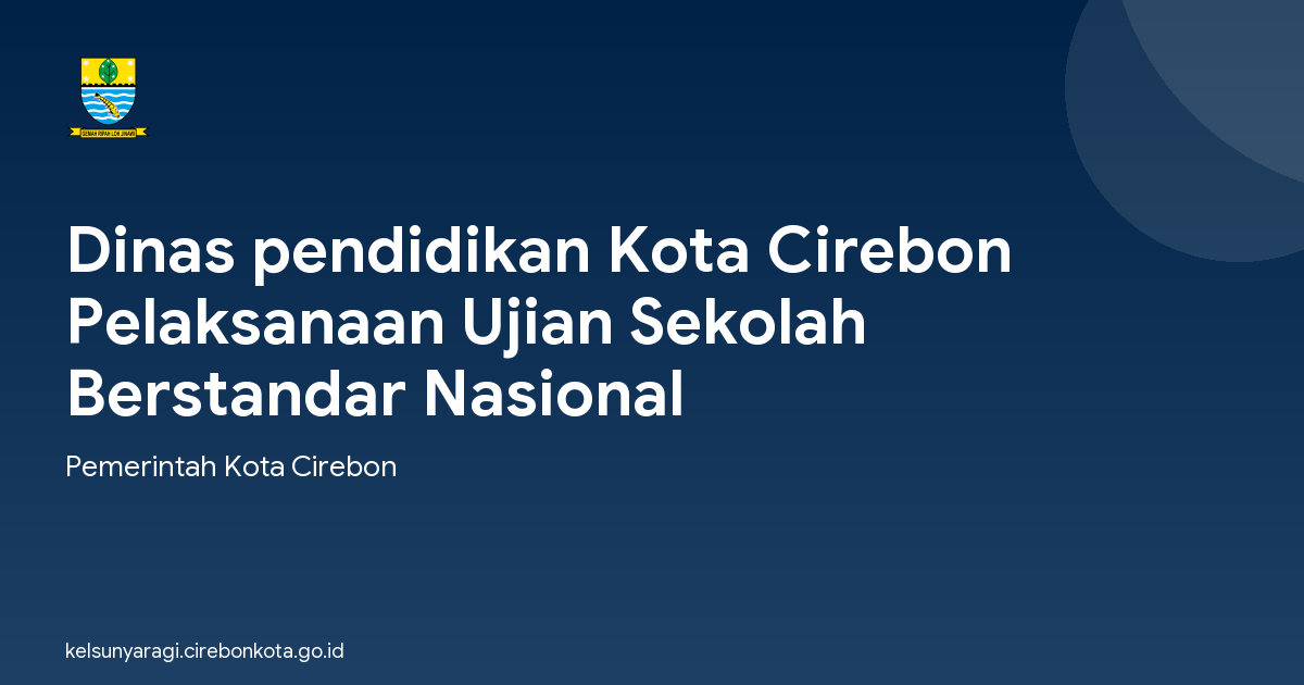 Dinas pendidikan Kota Cirebon Pelaksanaan Ujian Sekolah Berstandar Nasional