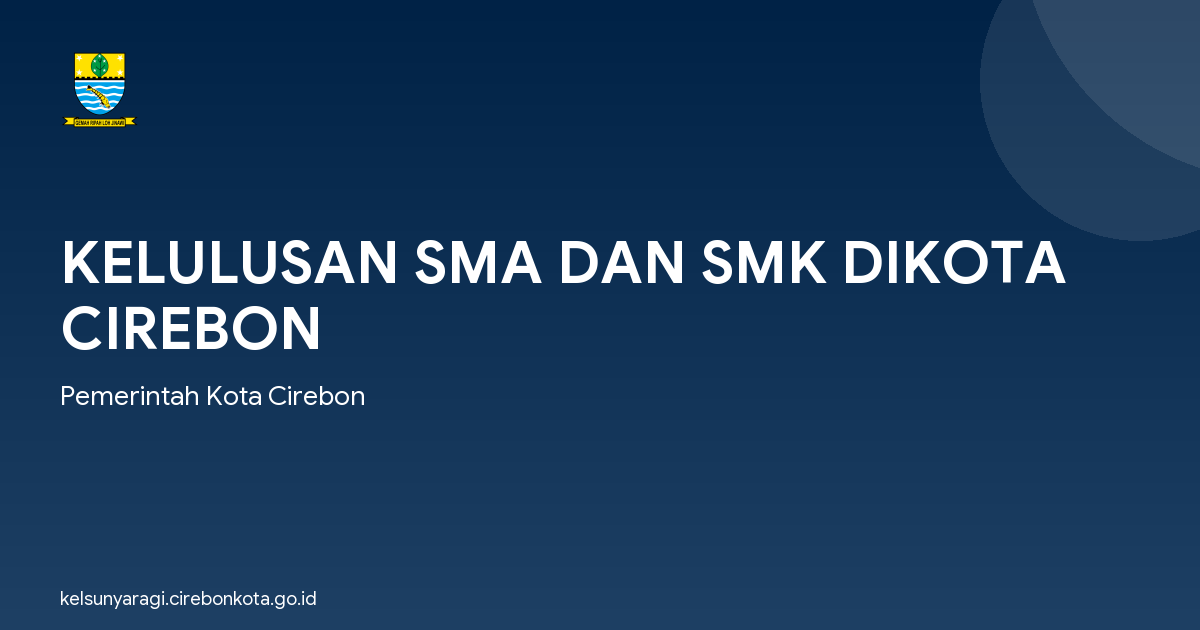 KELULUSAN SMA DAN SMK DIKOTA CIREBON