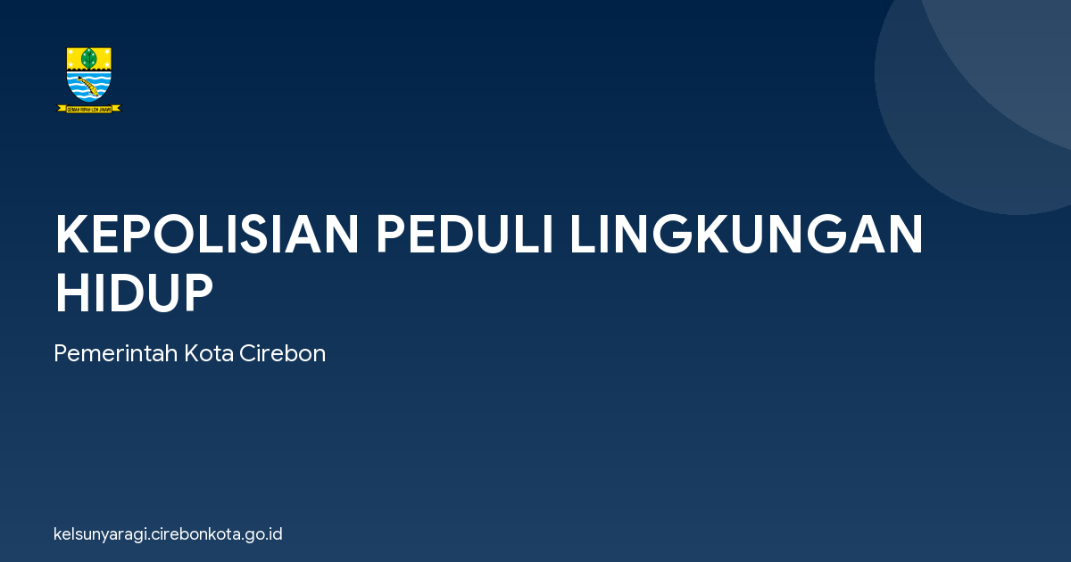 KEPOLISIAN PEDULI LINGKUNGAN HIDUP