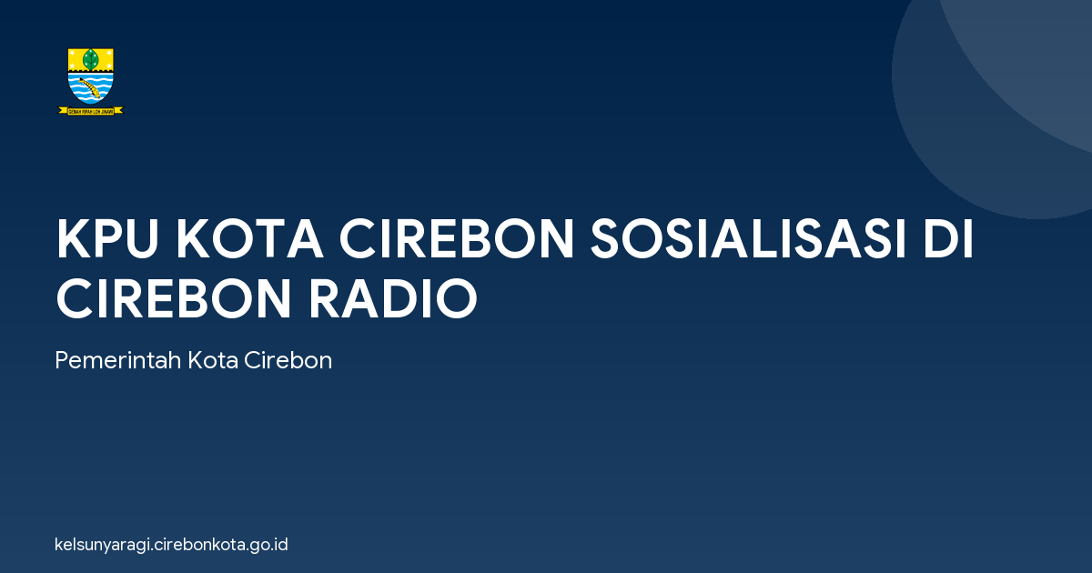 KPU KOTA CIREBON SOSIALISASI DI CIREBON RADIO