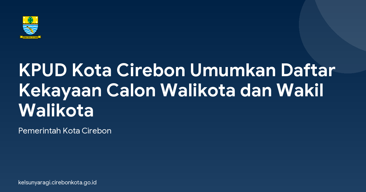 KPUD Kota Cirebon Umumkan Daftar Kekayaan Calon Walikota dan Wakil Walikota