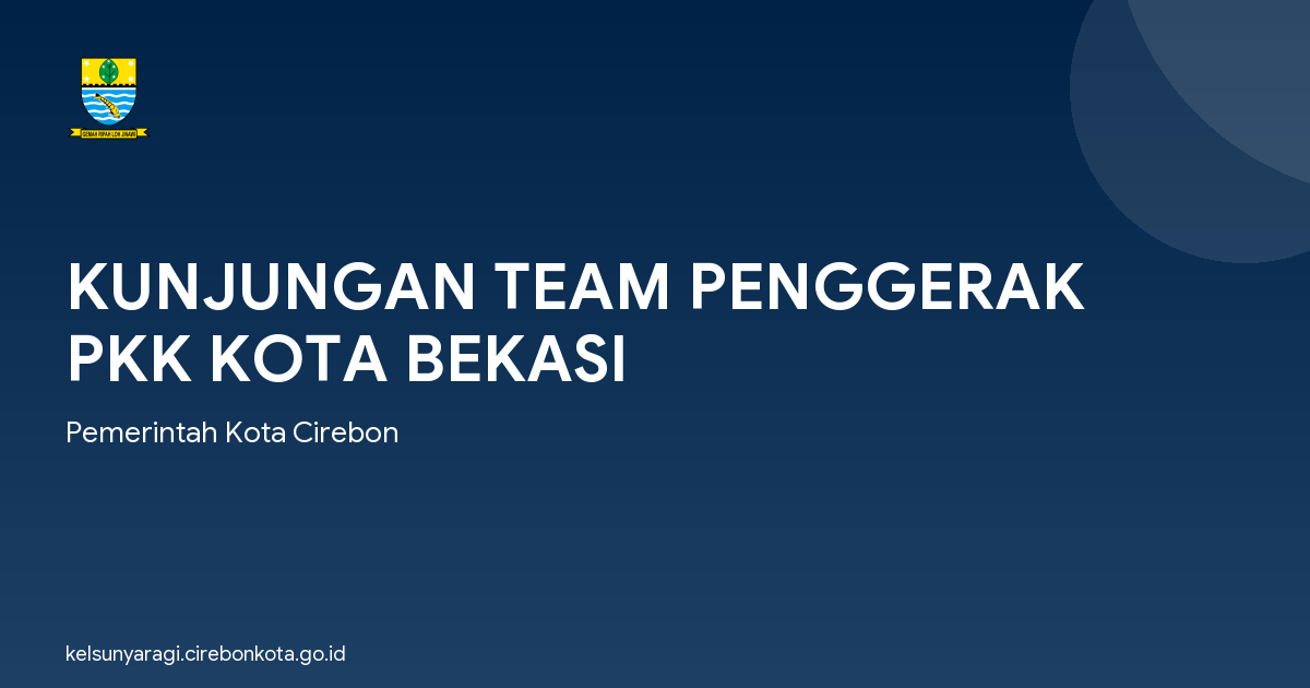 KUNJUNGAN TEAM PENGGERAK PKK KOTA BEKASI