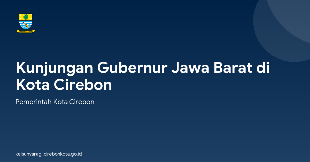 Kunjungan Gubernur Jawa Barat di Kota Cirebon