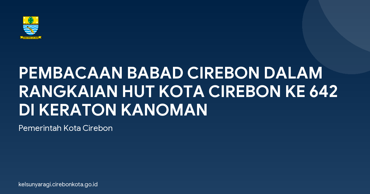 PEMBACAAN BABAD CIREBON DALAM RANGKAIAN HUT KOTA CIREBON KE 642 DI KERATON KANOMAN