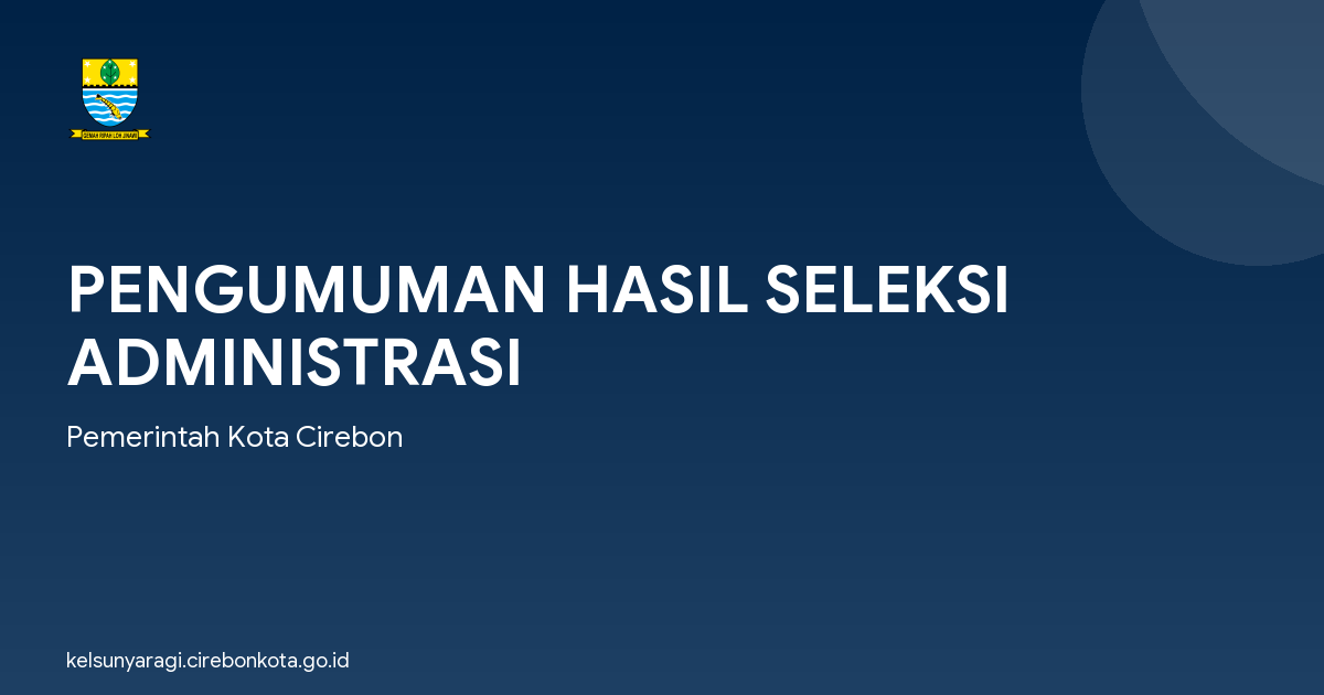 PENGUMUMAN HASIL SELEKSI ADMINISTRASI