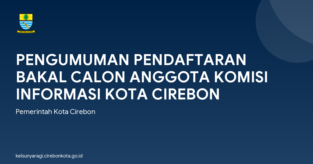 PENGUMUMAN PENDAFTARAN BAKAL CALON ANGGOTA KOMISI INFORMASI KOTA CIREBON