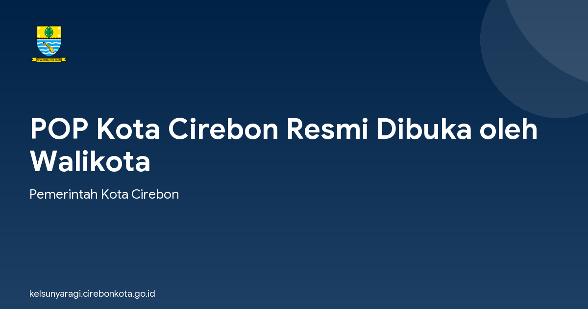 POP Kota Cirebon Resmi Dibuka oleh Walikota