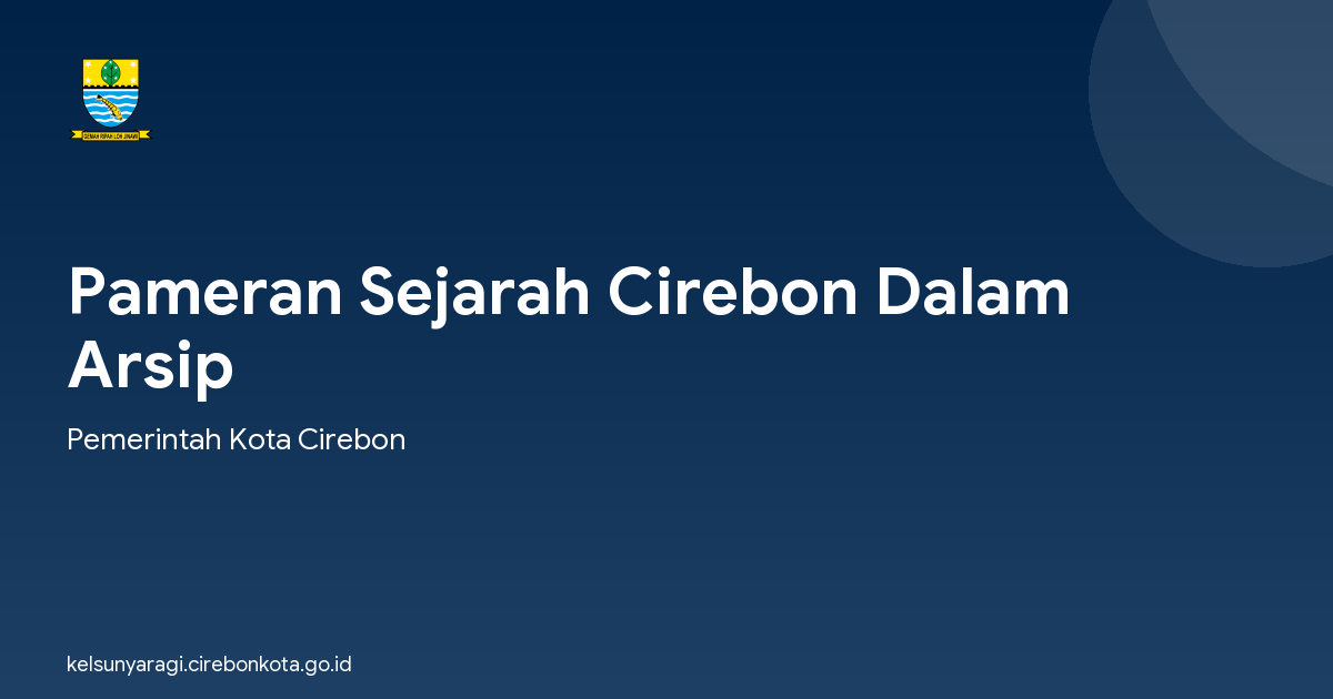Pameran Sejarah Cirebon Dalam Arsip