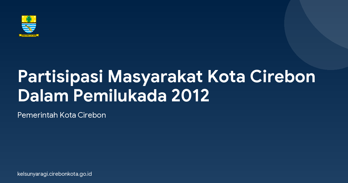 Partisipasi Masyarakat Kota Cirebon Dalam Pemilukada 2012