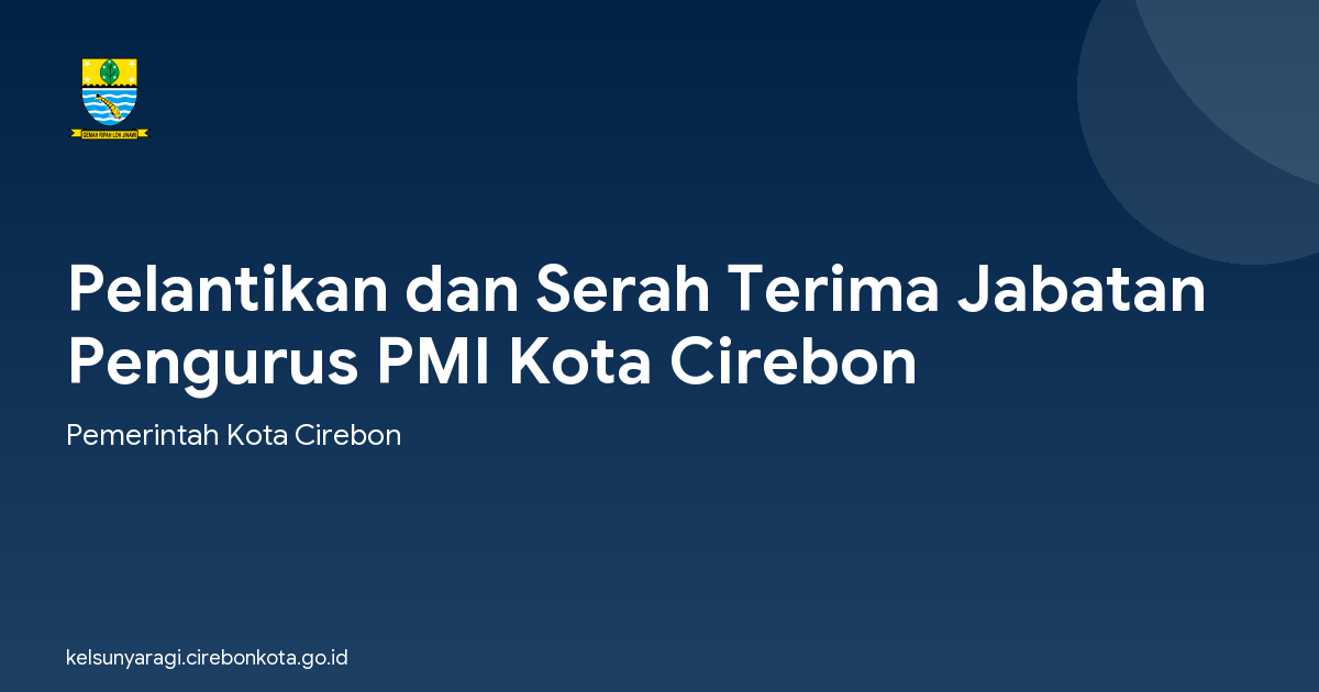 Pelantikan dan Serah Terima Jabatan Pengurus PMI Kota Cirebon