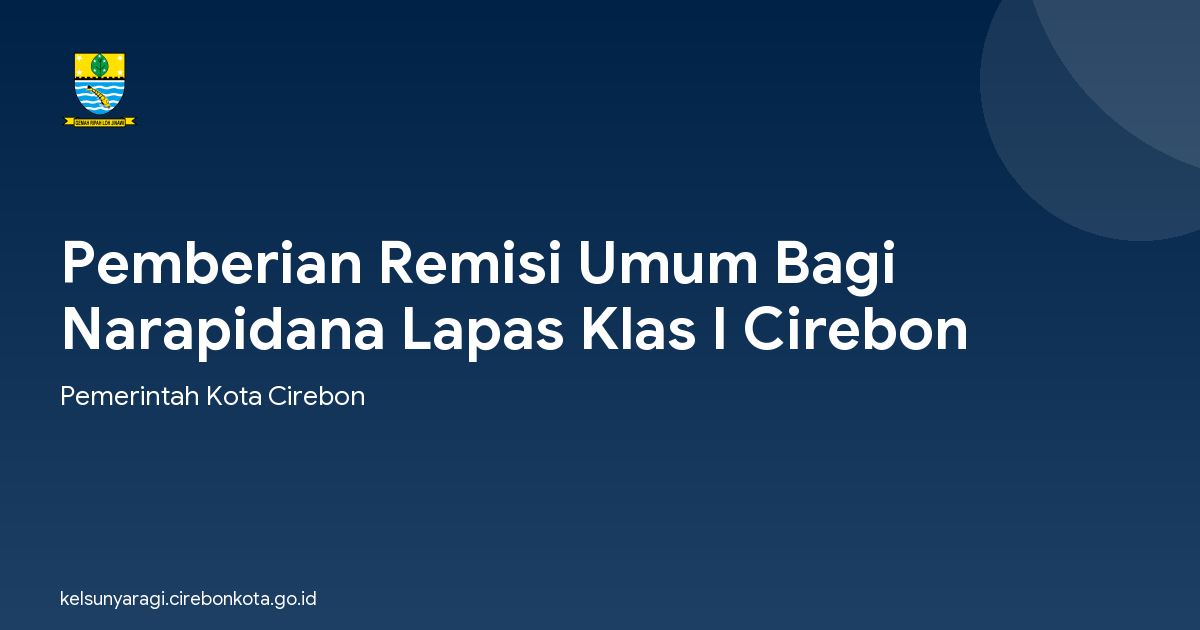 Pemberian Remisi Umum Bagi Narapidana Lapas Klas I Cirebon