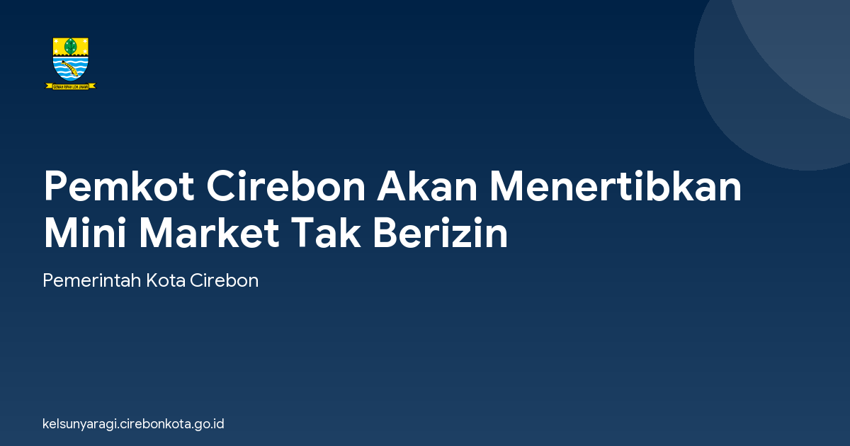 Pemkot Cirebon Akan Menertibkan Mini Market Tak Berizin