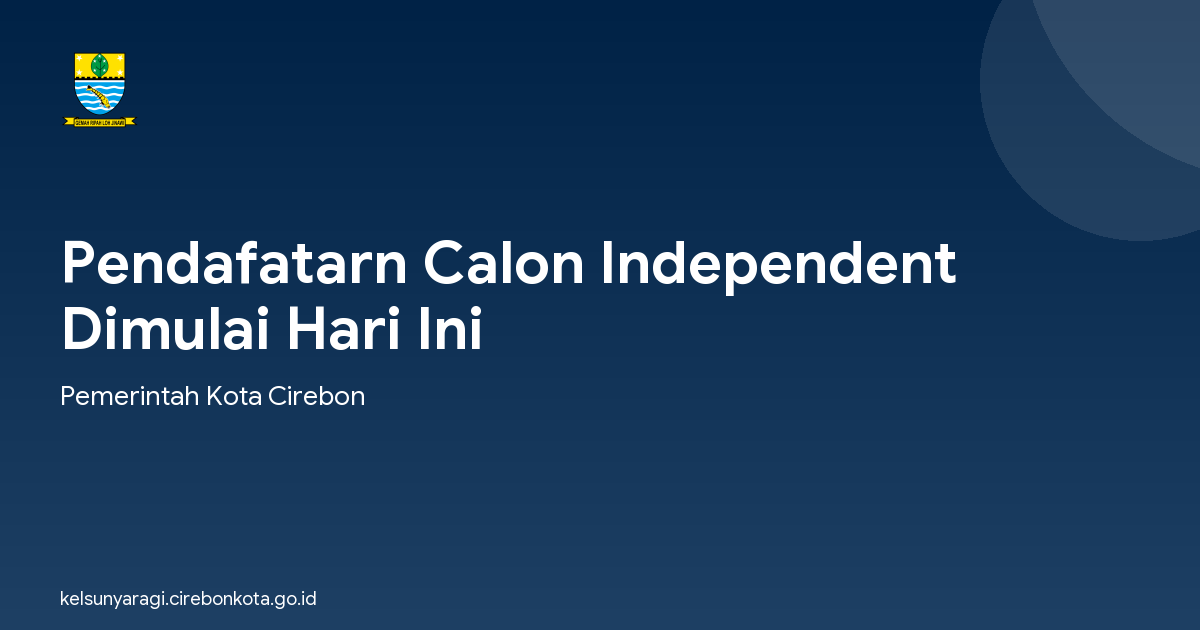 Pendafatarn Calon Independent Dimulai Hari Ini
