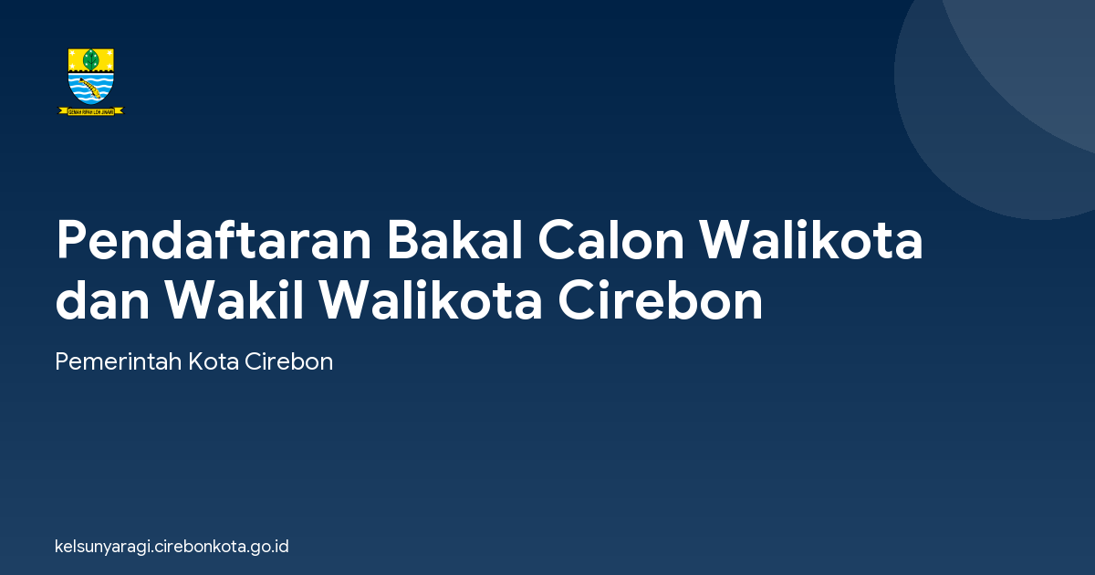 Pendaftaran Bakal Calon Walikota dan Wakil Walikota Cirebon