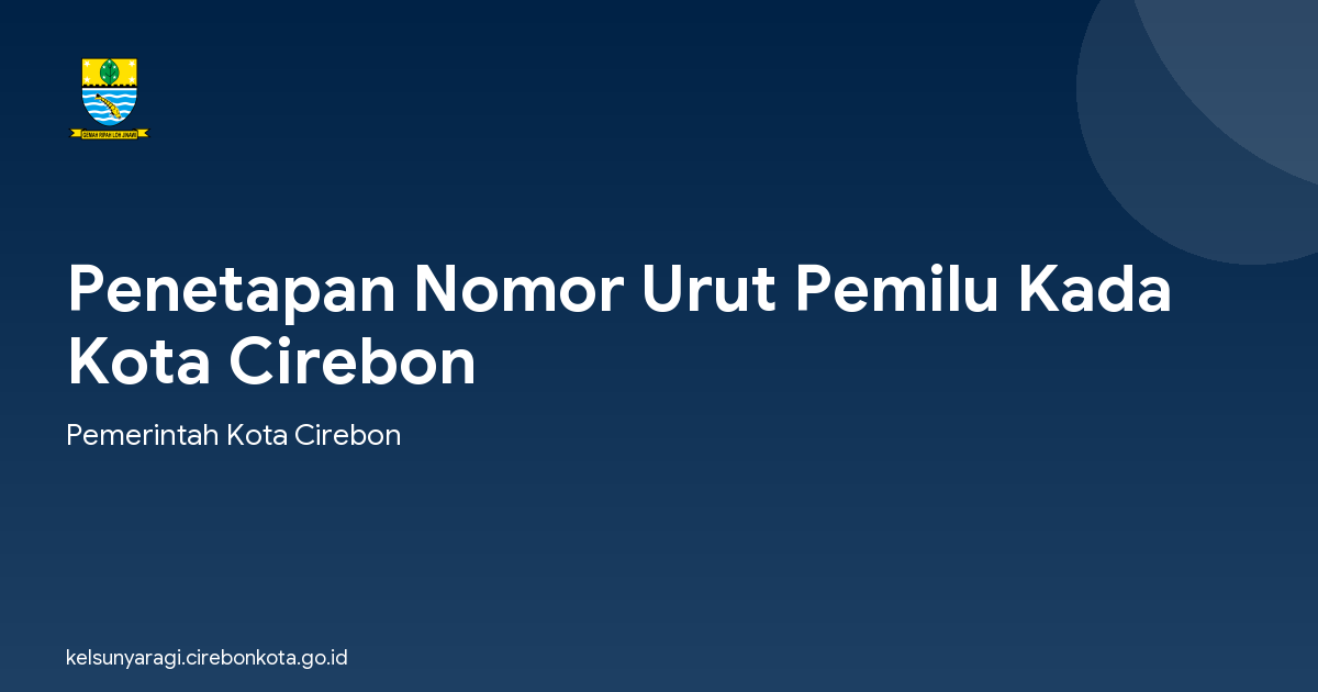 Penetapan Nomor Urut Pemilu Kada Kota Cirebon