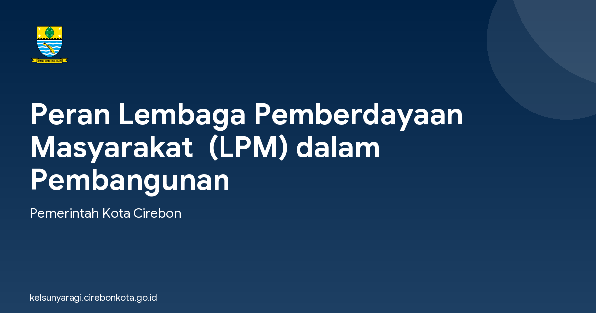 Peran Lembaga Pemberdayaan Masyarakat  (LPM) dalam  Pembangunan