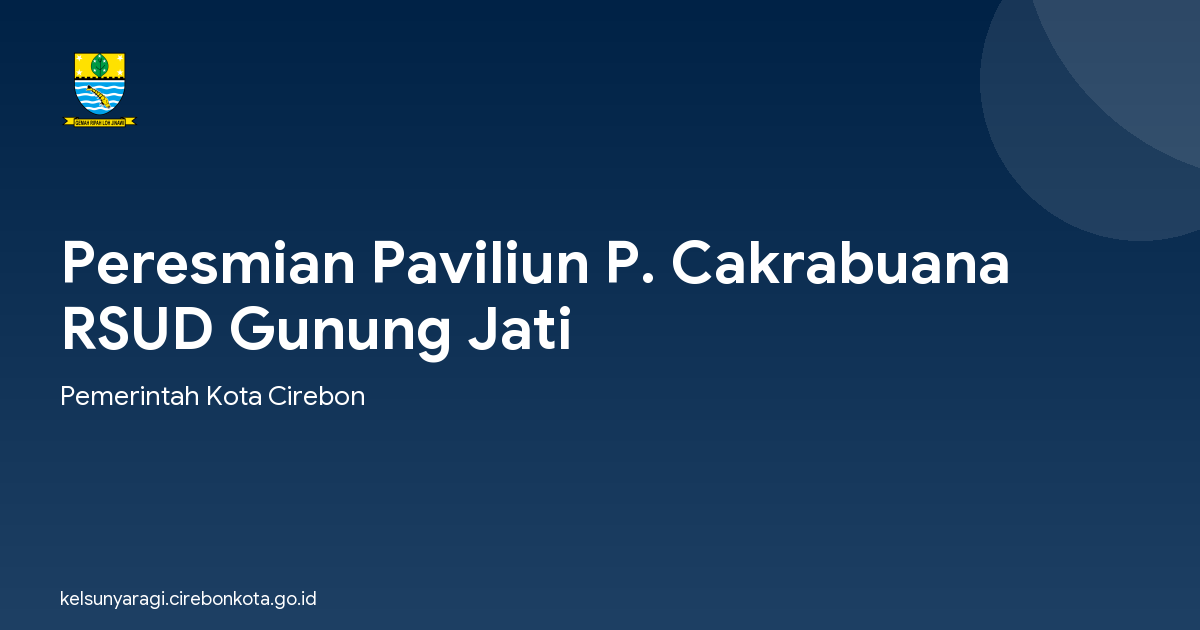 Peresmian Paviliun P. Cakrabuana RSUD Gunung Jati