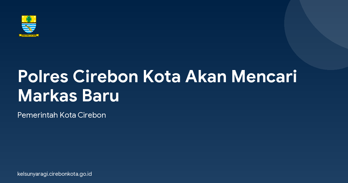 Polres Cirebon Kota Akan Mencari Markas Baru