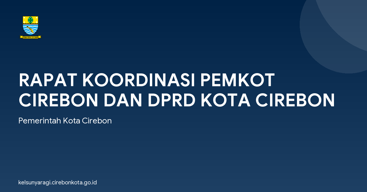 RAPAT KOORDINASI PEMKOT CIREBON DAN DPRD KOTA CIREBON