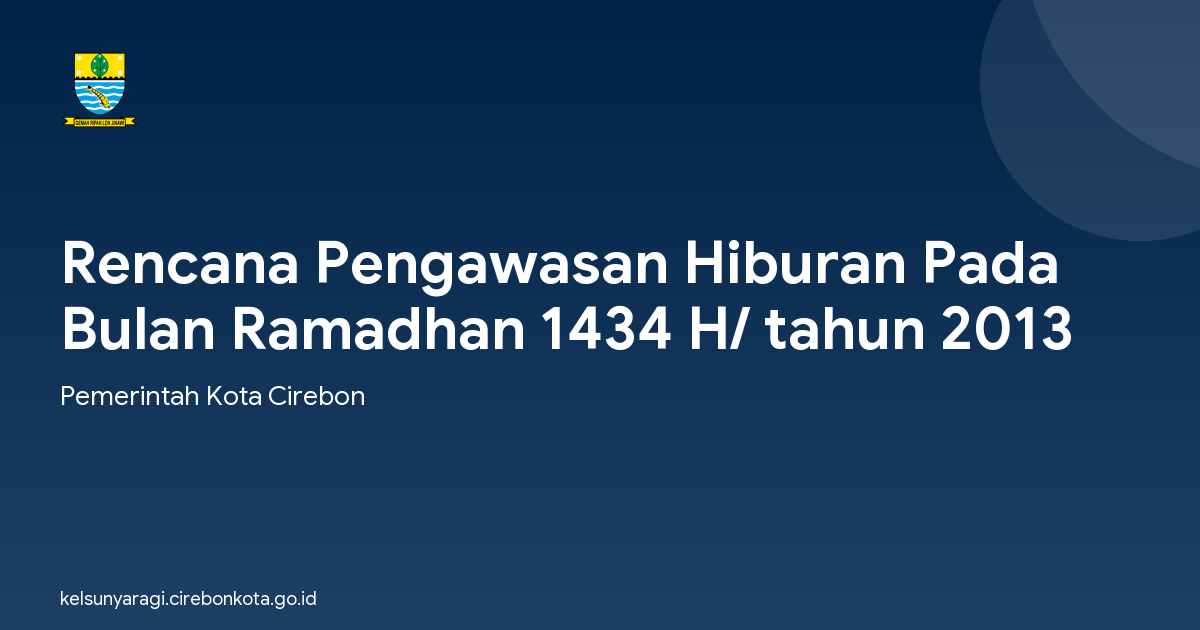 Rencana Pengawasan Hiburan Pada Bulan Ramadhan 1434 H/ tahun 2013