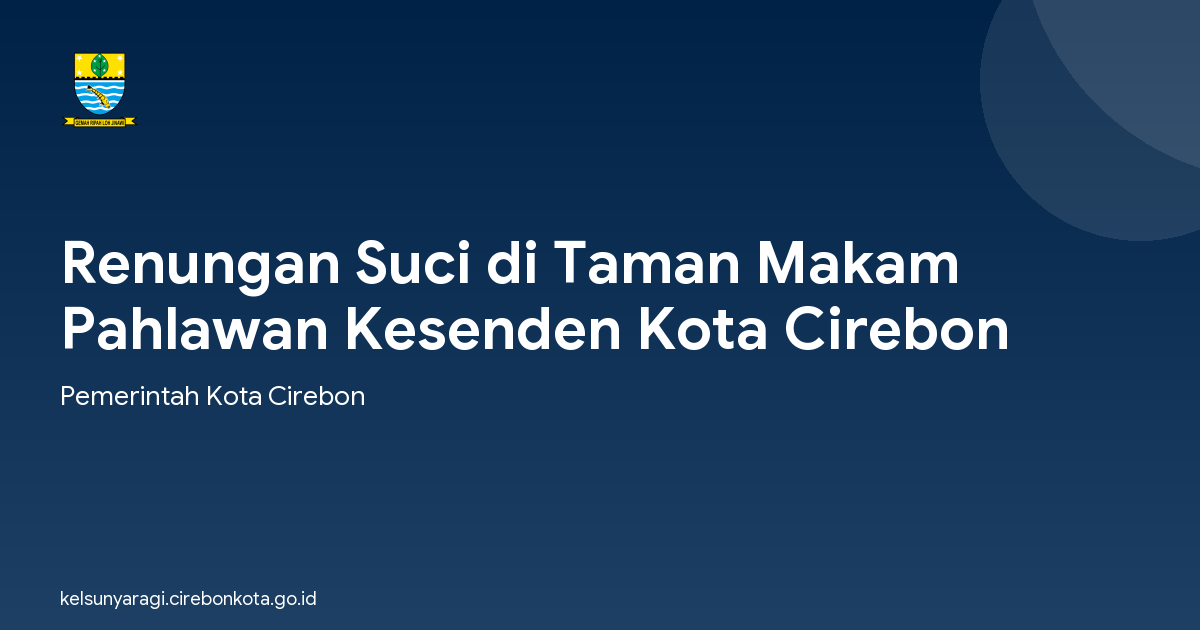 Renungan Suci di Taman Makam Pahlawan Kesenden Kota Cirebon