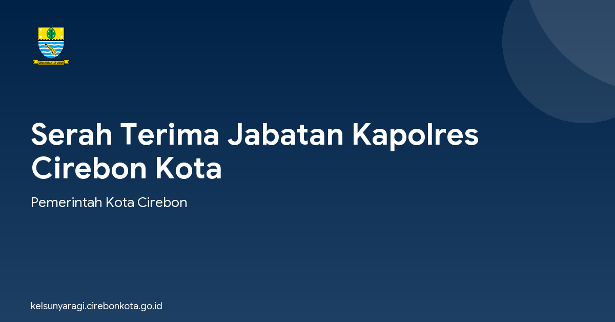 Serah Terima Jabatan Kapolres Cirebon Kota