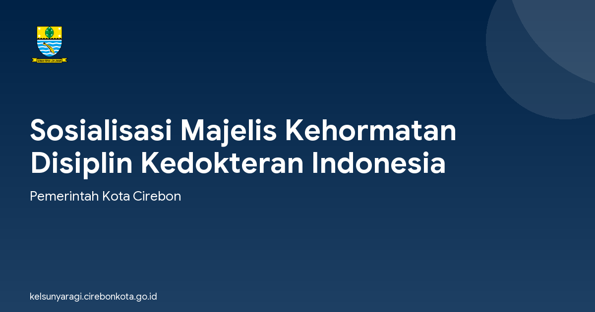 Sosialisasi Majelis Kehormatan Disiplin Kedokteran Indonesia