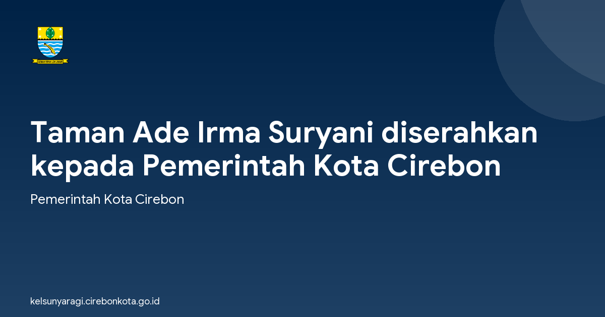 Taman Ade Irma Suryani diserahkan kepada Pemerintah Kota Cirebon