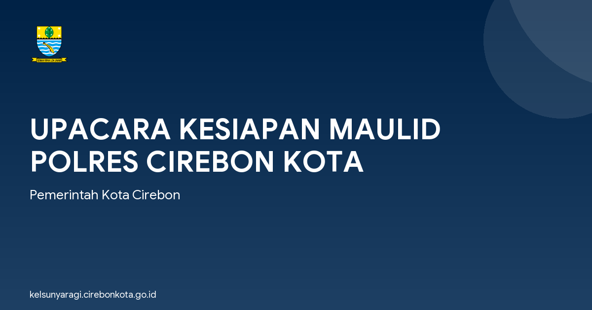 UPACARA KESIAPAN MAULID POLRES CIREBON KOTA