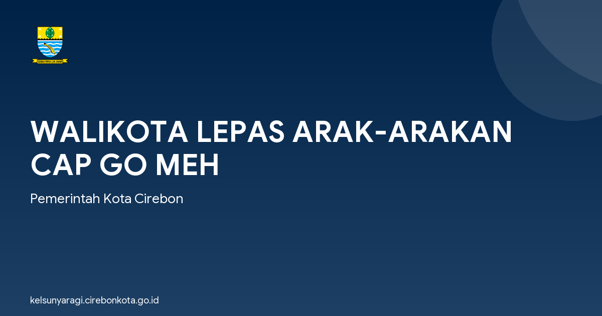 WALIKOTA LEPAS ARAK-ARAKAN CAP GO MEH