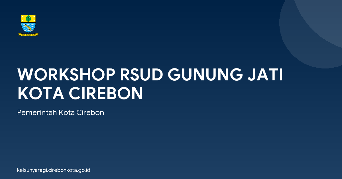 WORKSHOP RSUD GUNUNG JATI KOTA CIREBON
