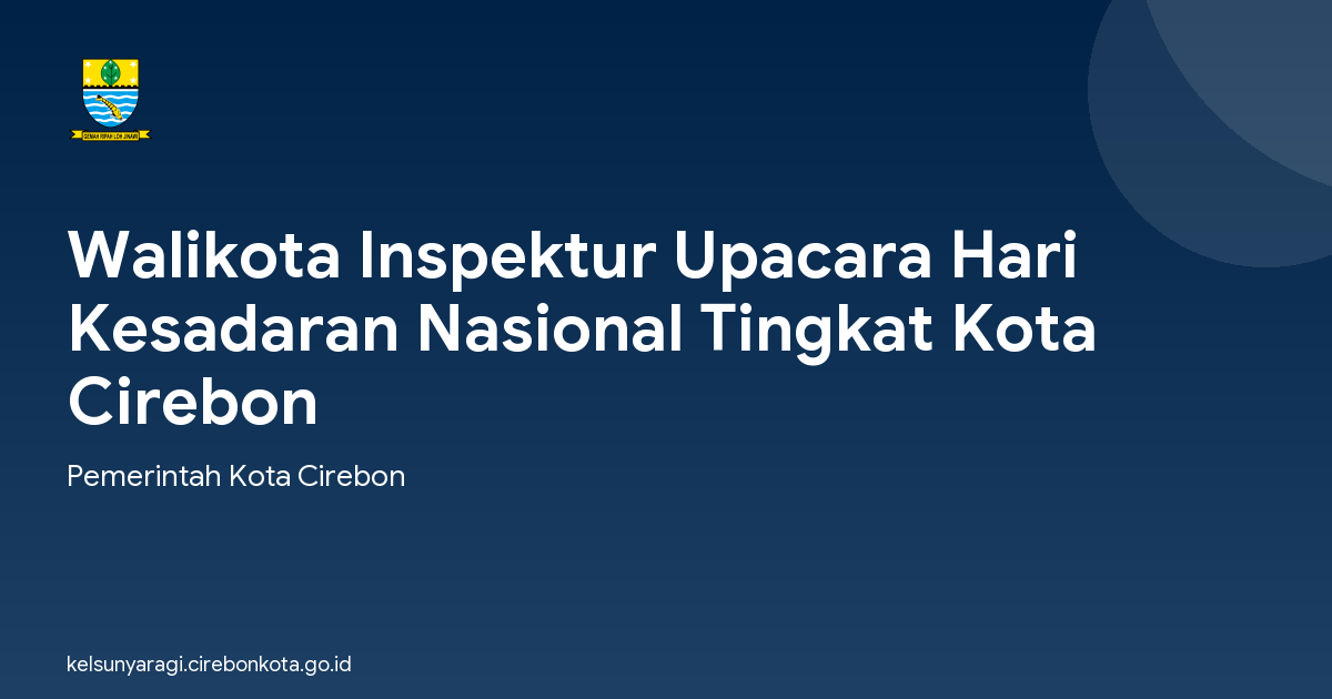 Walikota Inspektur Upacara Hari Kesadaran Nasional Tingkat Kota Cirebon