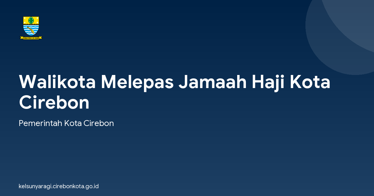 Walikota Melepas Jamaah Haji Kota Cirebon