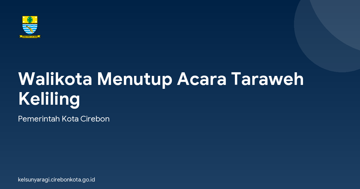 Walikota Menutup Acara Taraweh Keliling