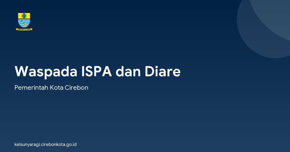 Waspada ISPA dan Diare