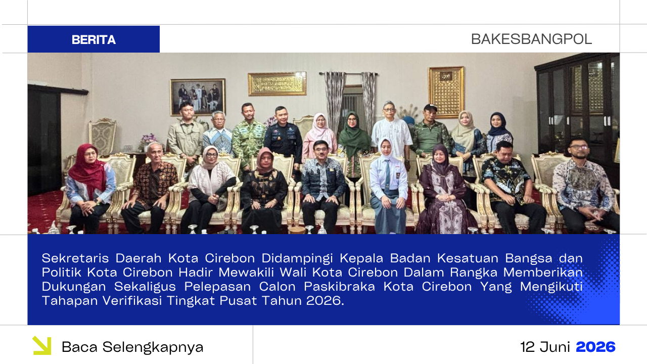 Pemerintah Daerah Kota Cirebon Memberikan Dukungan Penuh Kepada Calon Paskibraka Kota Cirebon yang Melangkah ke Tahapan Verifikasi Tingkat Pusat Tahun 2026